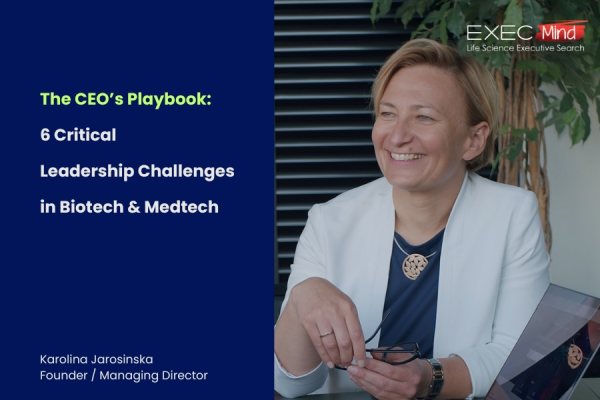 The CEO’s Playbook: 6 Critical Leadership Challenges in Biotech & Medtech